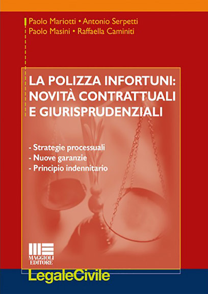 La polizza infortuni: novità contrattuali e giurisprudenziali. Strategie processuali